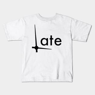 Late Kids T-Shirt